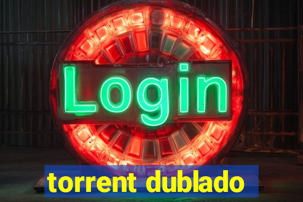 torrent dublado